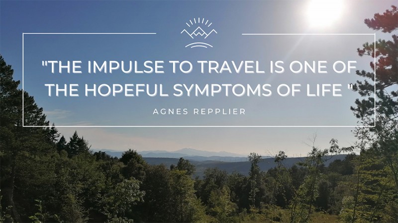 The impulse to travel is one of the hopeful symptoms of life